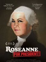 Poster der Roseanne For President!