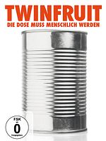 Poster der Twinfruit - Die Dose muss endlich menschlich werden