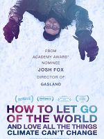 Poster der How To Let Go Of The World (And Love All The Things Climate Can't Change)