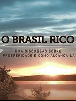 Poster der O Brasil Rico - Uma Discussão Sobre Prosperidade e Como Alcançá-la