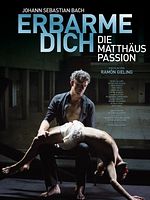 Poster der Erbarme Dich! - Die Matthäus Passion