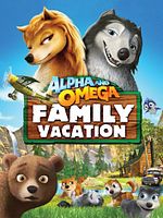 Poster der Alpha and Omega 5: Family Vacation