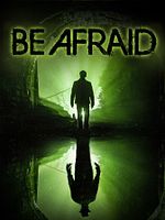 Poster der Be Afraid