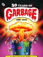 Poster der 30 Years of Garbage: The Garbage Pail Kids Story
