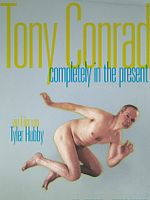 Poster der Tony Conrad - Completely in the Present