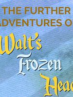 Poster der The Further Adventures of Walt's Frozen Head