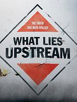 Poster der What Lies Upstream
