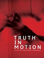 Poster der Truth in Motion: The U.S. Ski Team's Road to Vancouver