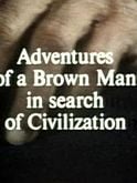 Poster der Adventures of a Brown Man in Search of Civilization