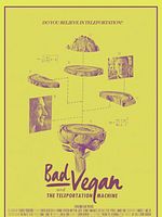 Poster der Bad Vegan and the Teleportation Machine