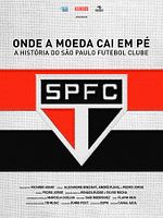 Poster der Onde a Moeda Cai em Pé: A História do São Paulo Futebol Clube