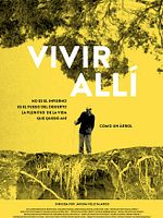 Poster der Vivir Allí No Es El Infierno Es El Fuego Del Desierto La Plenitud De La Vida Quedó Ahí Como Un Árbol