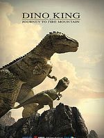 Poster der Dino King: Journey To Fire Mountain
