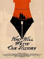 Poster der Who Will Write Our History