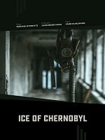 Poster der Ice of Chernobyl