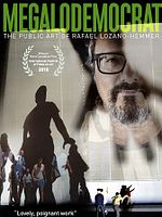 Poster der MEGALODEMOCRAT: The Public Art Of Rafael Lozano-Hemmer