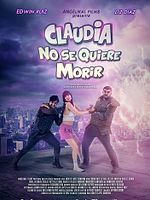 Poster der Claudia no se Quiere Morir