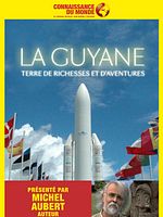 Poster der La Guyane, Terre de richesses et d'aventures