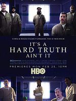 Poster der It's a Hard Truth Ain't It