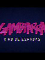 Poster der Gambiarra, o HD de Espadas