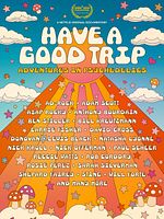 Poster der Psychedelische Abenteuer: Have A Good Trip!