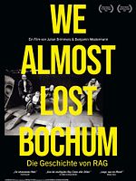 Poster der We Almost Lost Bochum - Die Geschichte von RAG