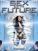Poster der Sex and the Future