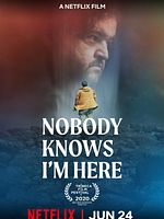 Poster der Nobody Knows I'm Here