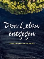 Poster der Dem Leben entgegen - Kindertransporte nach Schweden