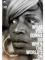 Poster der What You Gonna Do When The World's On Fire?