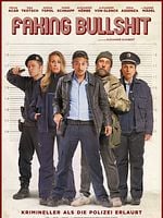 Poster der Faking Bullshit - Krimineller als die Polizei erlaubt!