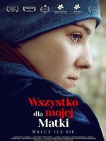 Poster der Wszystko dla mojej matki