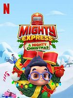 Poster der Mighty Express: Ein Weihnachtsabenteuer