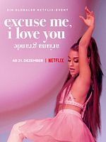 Poster der Ariana Grande: Excuse Me, I Love You