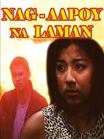 Poster der Nag-aapoy na laman