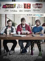 Poster der Macht er eh nicht! - Die Leiden des jungen Zymny