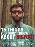 Poster der 15 Things You Didn't Know About Bigfoot