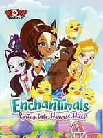 Poster der Enchantimals: Frühlingsanfang in Erntehügel