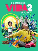 Poster der O Começo da Vida 2: Lá Fora