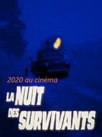 Poster der 2020 au cinéma : La Nuit des survivants