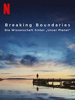 Poster der Breaking Boundaries: Die Wissenschaft hinter "Unser Planet"