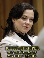 Poster der Killer Stripper: The True Story of Mechelle Hughes