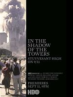 Poster der In the Shadow of the Towers: Stuyvesant High On 9/11