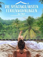 Bild von Die spektakulärsten Ferienwohnungen der Welt