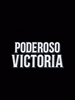Poster der Poderoso Victoria