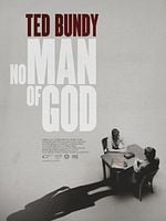 Ted Bundy: No Man Of God