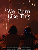 Poster der We Burn Like This
