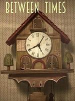 Poster der Between Times