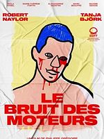 Poster der Le Bruit des Moteurs