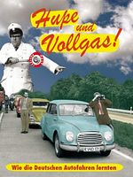 Poster der Hupe und Vollgas - Wie die Deutschen Autofahren lernten